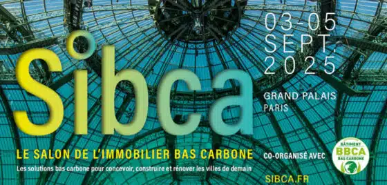 Sibca 2025, le salon de l'immobilier bas carbone