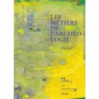 Licence Histoire de l’art et archéologie – parcours Archéologie 2 Les métiers de l'archéologie